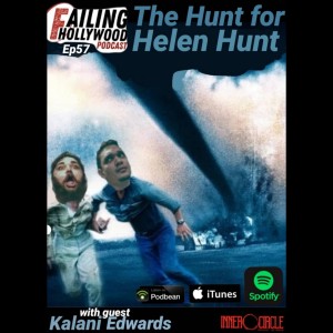 The Hunt For Helen Hunt - Ep. 57 w/ Kalani Edwards