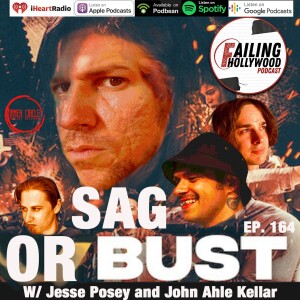 Sag or Bust - Ep. 164 w/ Jesse Posey and John Ahle Kellar