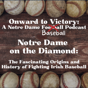 Seventy-Eight: Notre Dame on the Diamond - The Fascinating Origins and History of Fighting Irish Baseball