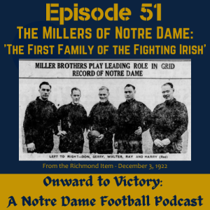 Fifty-One: The Millers of Notre Dame: ‘The First Family of the Fighting Irish‘