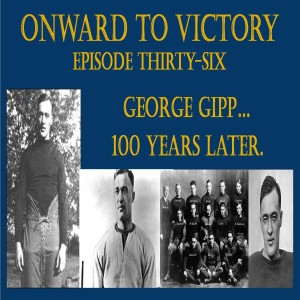 Thirty-Six: George Gipp...100 Years Later