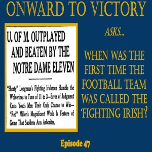 Forty-Seven: Origins of the 'Fighting Irish' Nickname?