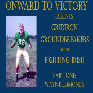 Thirty-Nine: Gridiron Groundbreakers of the Fighting Irish - Wayne Edmonds