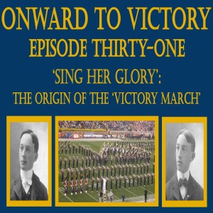 Thirty-One: 'Sing Her Glory' - The Origins of the 'Victory March'