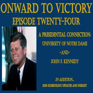 Twenty-Four: A Presidential Connection - Notre Dame and John F. Kennedy