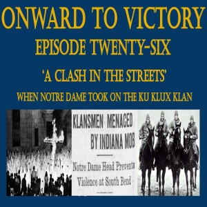 Twenty-Six: 'Clash in the Streets': When Notre Dame took on the KKK