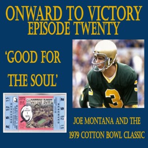 Twenty: 'Good for the Soul' - Joe Montana and the 1979 Cotton Bowl Classic