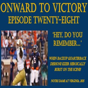 Twenty-Eight: 'Hey, Do You Remember...Quarterback DeShone Kizer's Debut?'