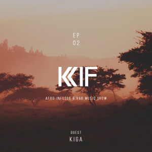 KIF Radio Episode #02 (feat. Kiga)