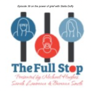 The power of grief with Stella Duffy, OBE; April 2022