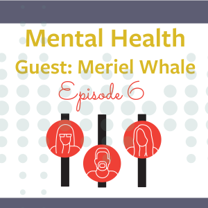 The Full Stop podcast on Mental Health with Meriel Whale