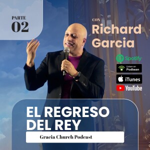 El Regreso del Rey 02 | Richard Garcia