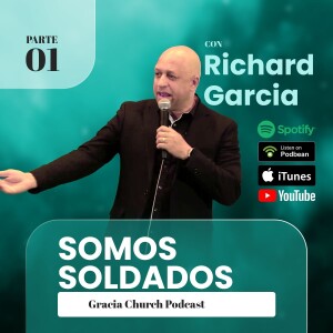 Somos Soldados 01 | Richard Garcia