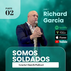 Somos Soldados 02 | Richard Garcia