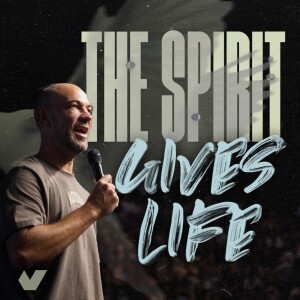 The Spirit Gives Life