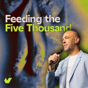 Feeding the Five Thousand