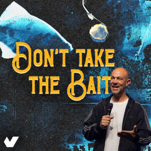 Don't take the bait