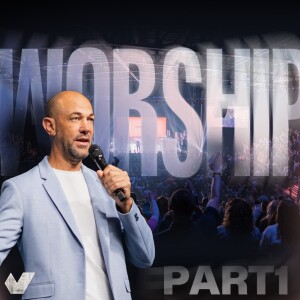 Worship Part 1
