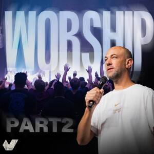 Worship Part 2