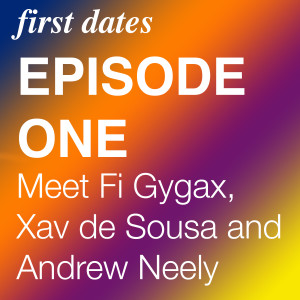 Felicity First Dates Episode I: Meet Fionnuala Gygax, Xavier de Sousa, and Andre Neely