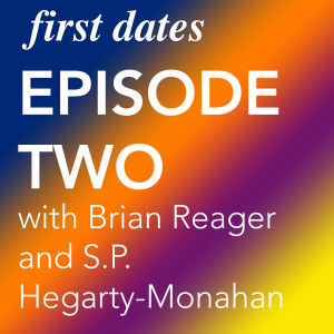 Felicity First Date Episode 2: Meet Brian Reager and S.P. Hegarty-Monahan