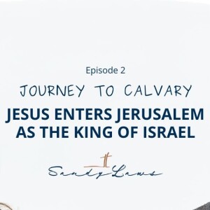 Jesus Enters Jerusalem as the King of Israel