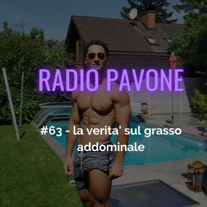 #63 - La verita’ sul grasso addominale