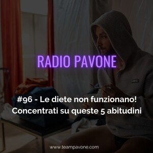 #96 - Le diete non funzionano! Concentrati invece su queste 5 abitudini