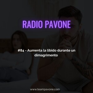 #84 - Come aumentare la libido durante un dimagrimento