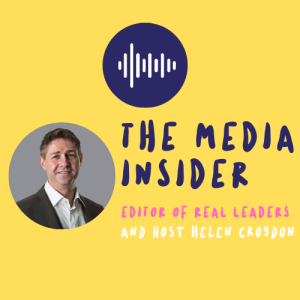 The Media Insider: Episode 10 - Editor of Real Leaders Magazine, Grant Schreiber