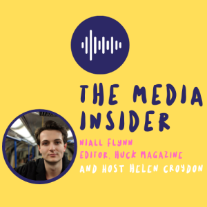 The Media Insider - Editor of Huck Magazine, Niall Flynn discusses how to pitch a story to the editorial team