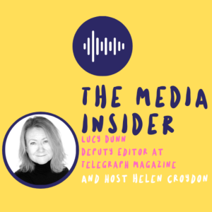 The Media Insider - Lifestyle Editor for Telegraph Magazine, Lucy Dunn