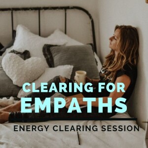 Energy Clearing and Protection for Empaths