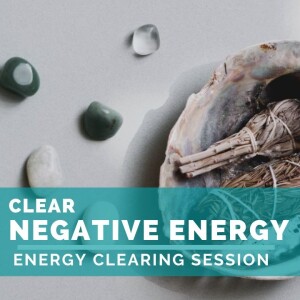 Clear the Negative Energy in Your Home...