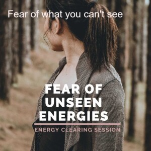 Fear of Unseen Energies