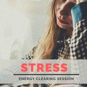 Energy Clearing For STRESS