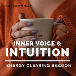 Clear the Blocks to Your Inner Voice and Intuition