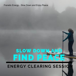 Frenetic Energy - Slow Down and Enjoy Peace