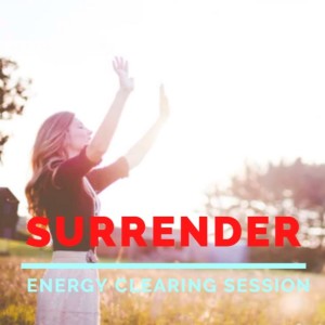 Energy Clearing for Surrender, It is What it is...