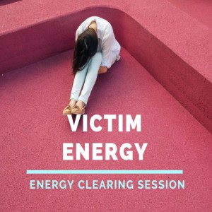 Clear Out Negative Victim Energy