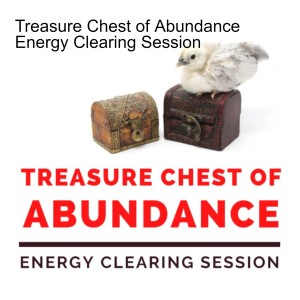 Treasure Chest of Abundance Energy Clearing Session