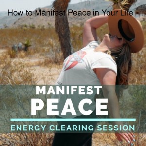 How to Manifest Peace | Energy Clearing Session