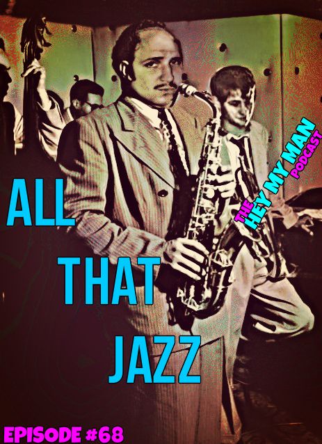 Episode #68 - All That Jazz
