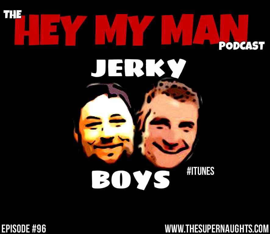 Episode #97 - Jerky Boys
