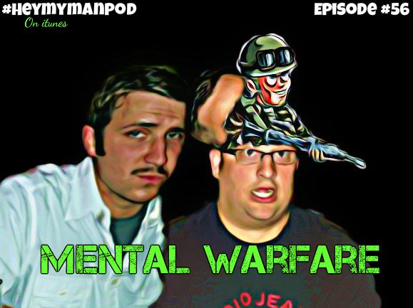 Episode #56 - Mental Warfare