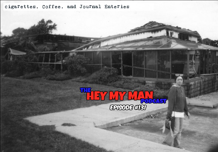 Episode #131 -  Cigarettes, Coffee, and Journal Entries 