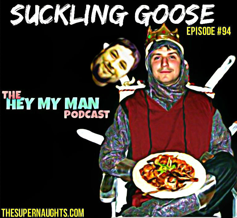 Episode #94 - Suckling Goose