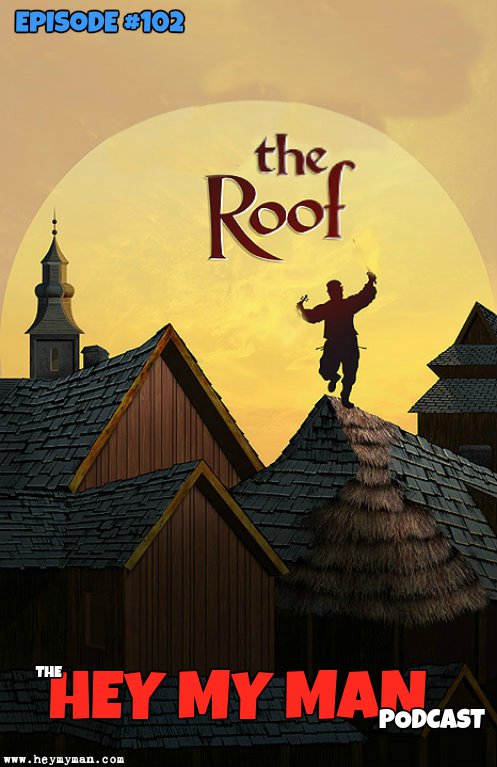 Episode #102- The Roof