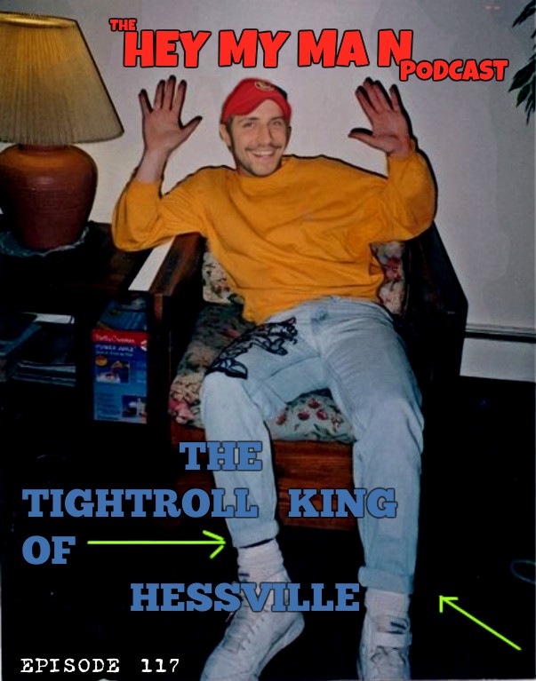 Episode #117 - The Tightroll King Of Hessville