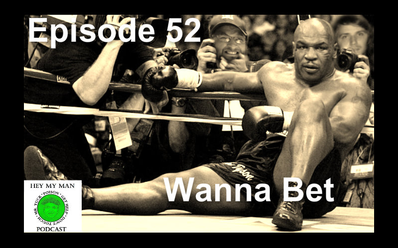 Episode #52 - Wanna Bet